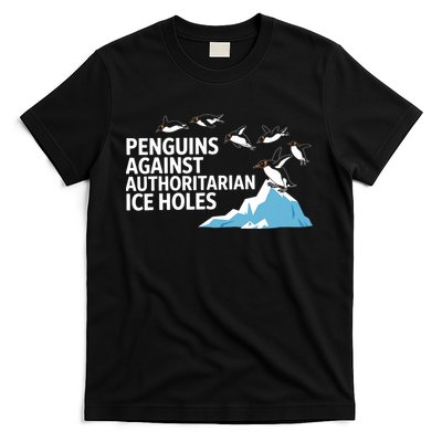 Funny Penguins Against Authoritarian Ice Holes Sarcastic  T-Shirt