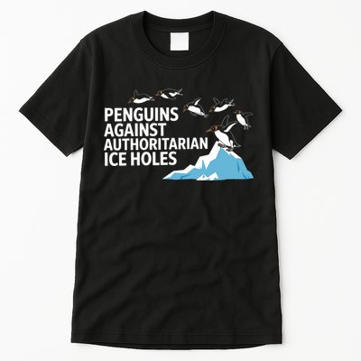 Funny Penguins Against Authoritarian Ice Holes Sarcastic  Tall T-Shirt