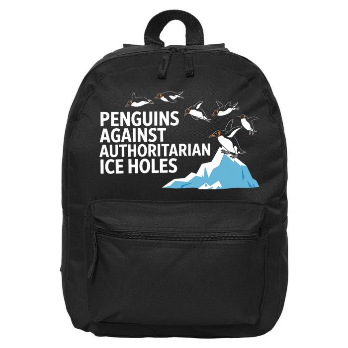 Funny Penguins Against Authoritarian Ice Holes Sarcastic  16 in Basic Backpack