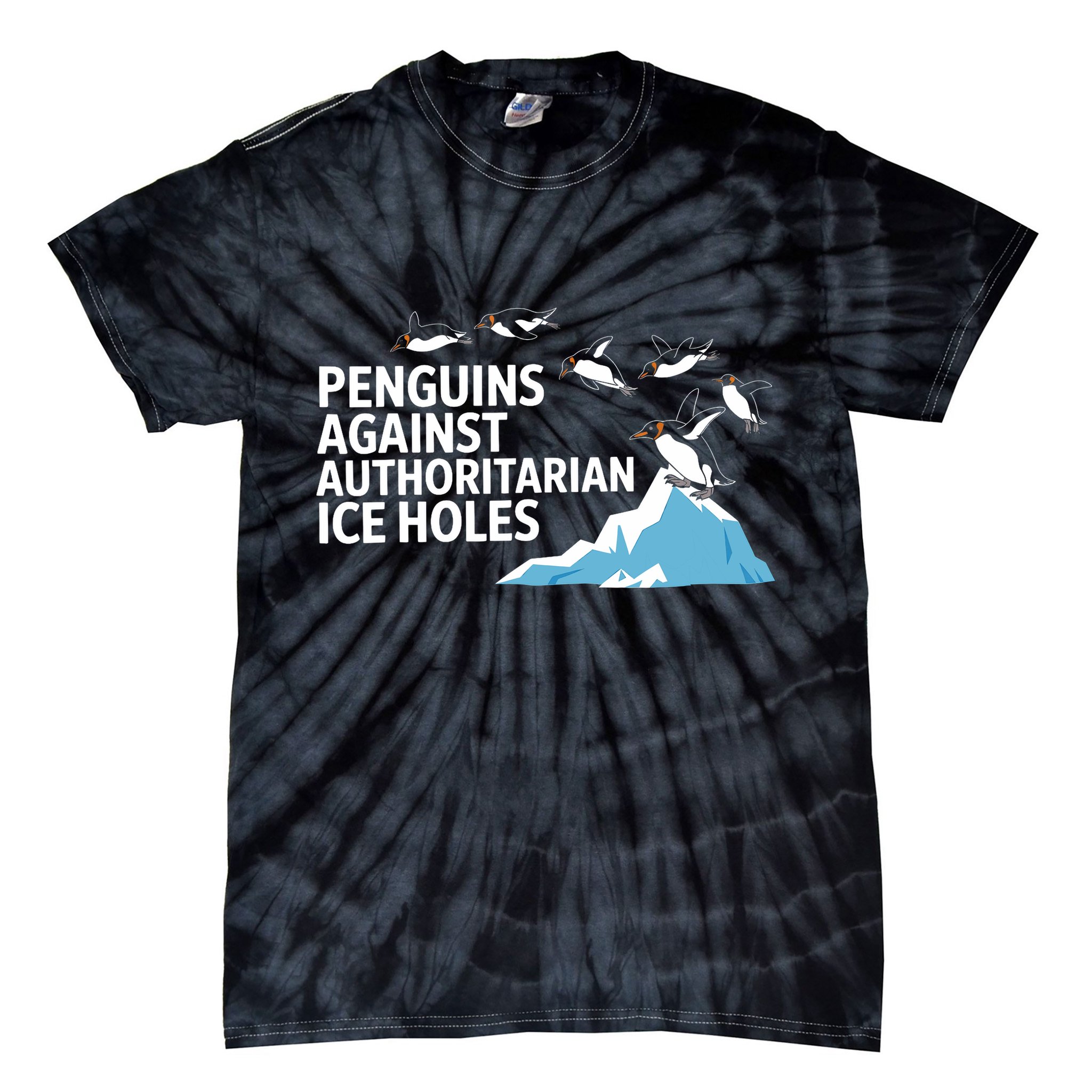 Funny Penguins Against Authoritarian Ice Holes Sarcastic  Tie-Dye T-Shirt