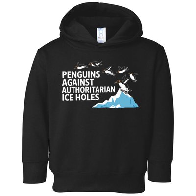 Funny Penguins Against Authoritarian Ice Holes Sarcastic  Toddler Hoodie