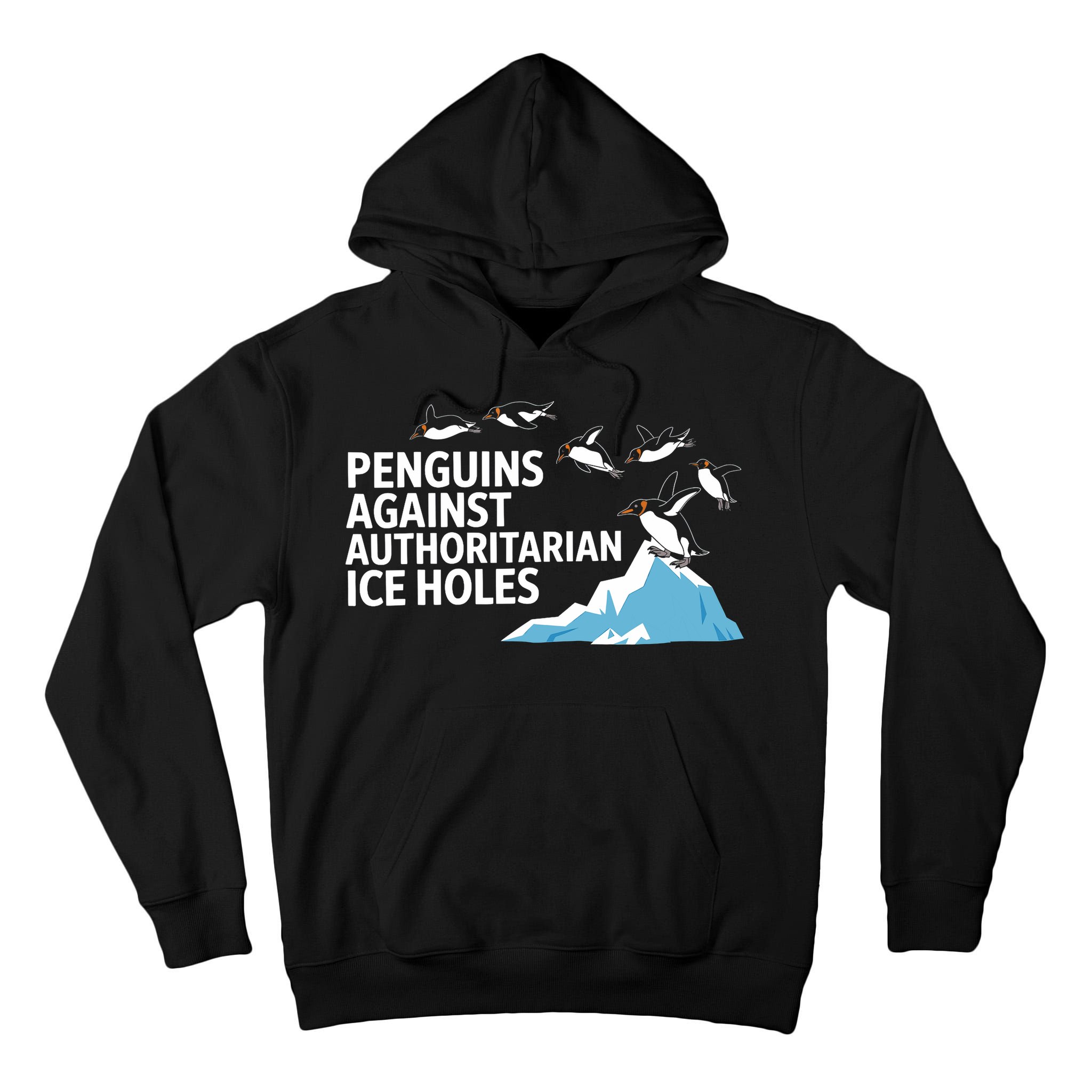 Funny Penguins Against Authoritarian Ice Holes Sarcastic  Tall Hoodie