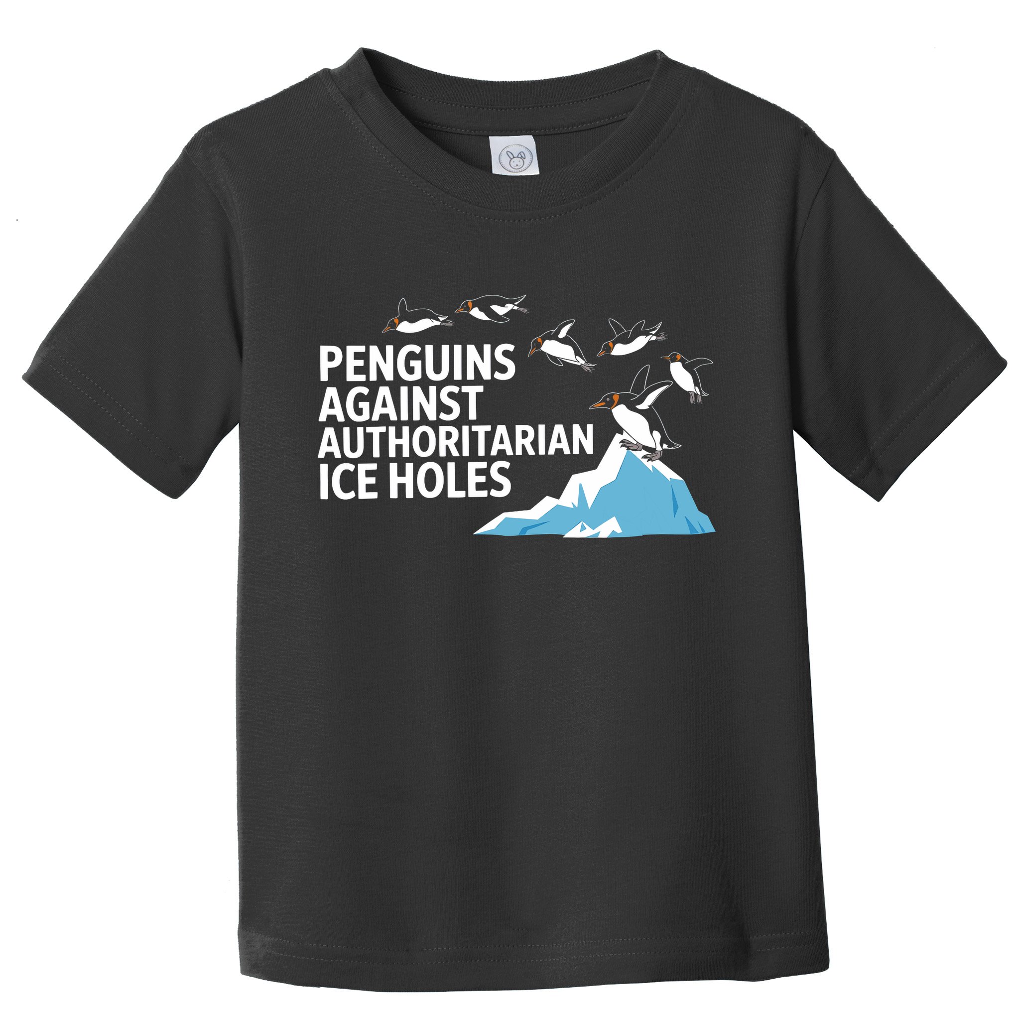Funny Penguins Against Authoritarian Ice Holes Sarcastic  Toddler T-Shirt