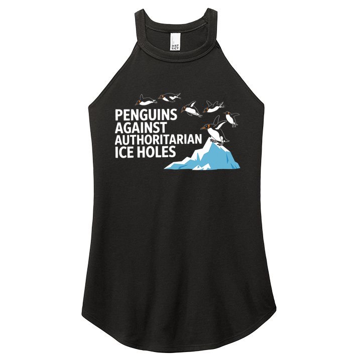 Funny Penguins Against Authoritarian Ice Holes Sarcastic  Women's Perfect Tri Rocker Tank