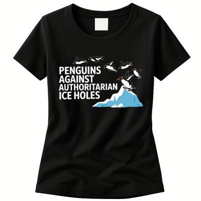 Funny Penguins Against Authoritarian Ice Holes Sarcastic  Womens T-Shirt