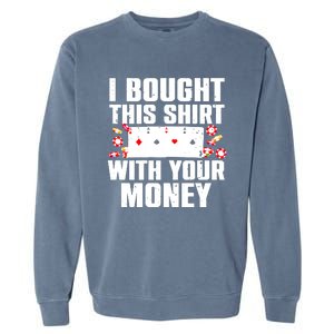 Funny Poker Art For Gambling Poker Player Gambler Garment-Dyed Sweatshirt