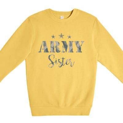 Funny Proud Army Sister Gift Camouflage Shirt Army Sister Gift Premium Crewneck Sweatshirt