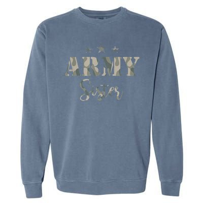 Funny Proud Army Sister Gift Camouflage Shirt Army Sister Gift Garment-Dyed Sweatshirt