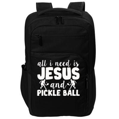 Funny Pickleball All I Need Is Jesus And PickleBall Impact Tech Backpack