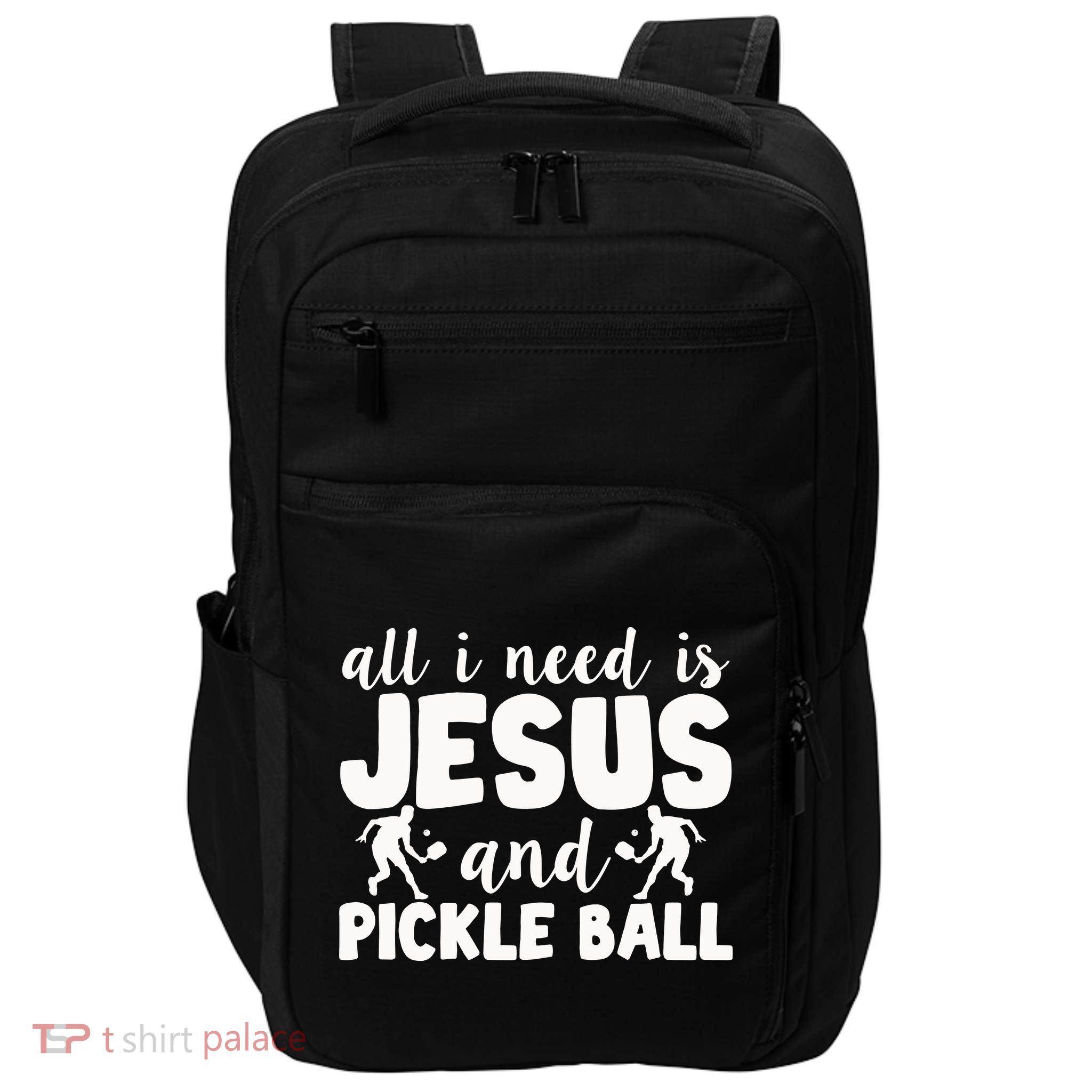 Funny Pickleball All I Need Is Jesus And PickleBall Impact Tech Backpack