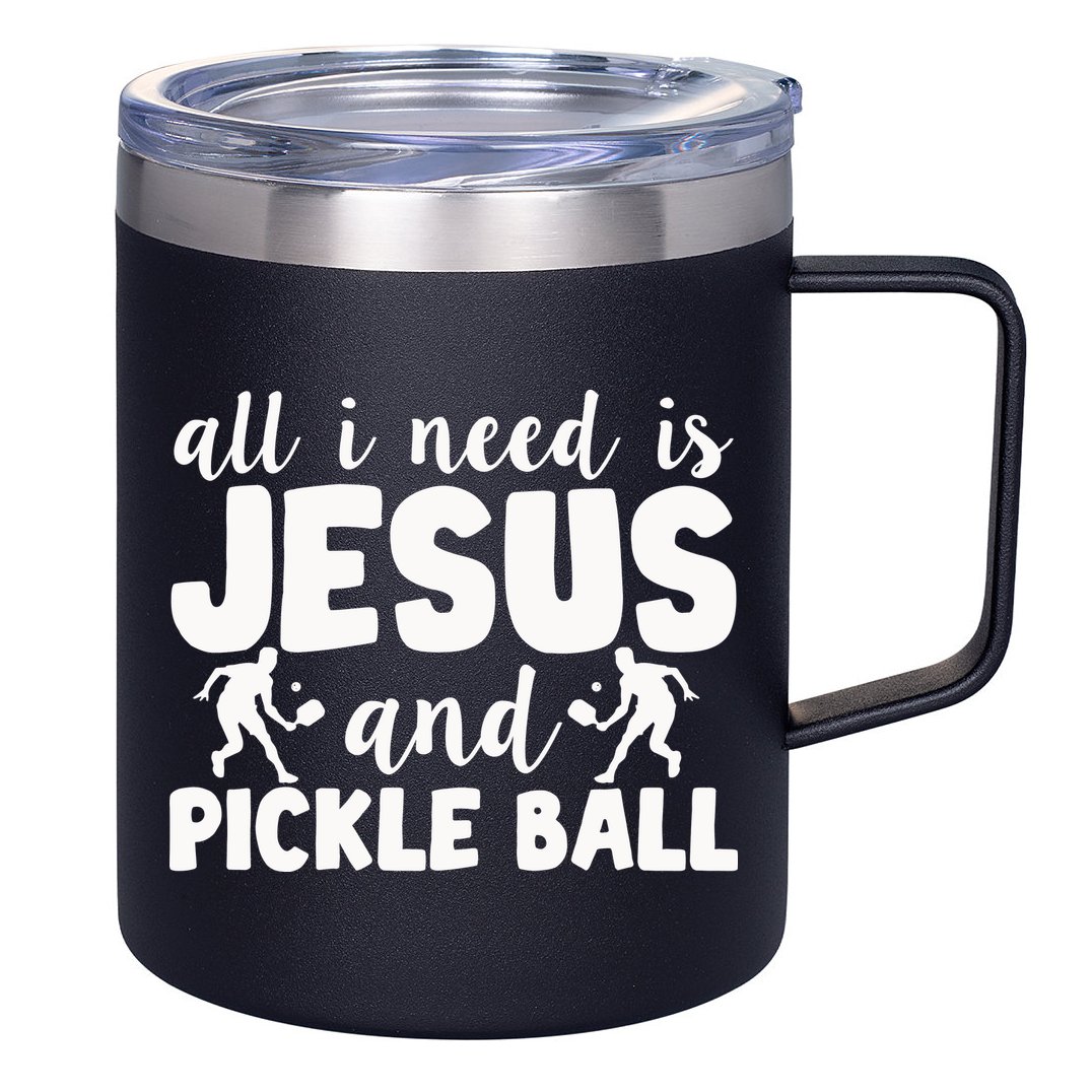 Funny Pickleball All I Need Is Jesus And PickleBall 12oz Stainless Steel Coffee Mug
