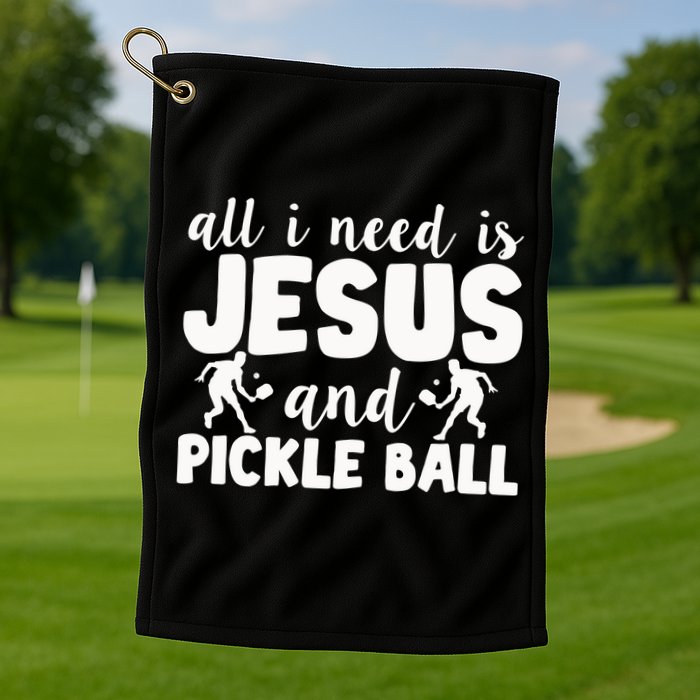 Funny Pickleball All I Need Is Jesus And PickleBall Golf Towel