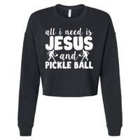 Funny Pickleball All I Need Is Jesus And PickleBall Cropped Pullover Crew