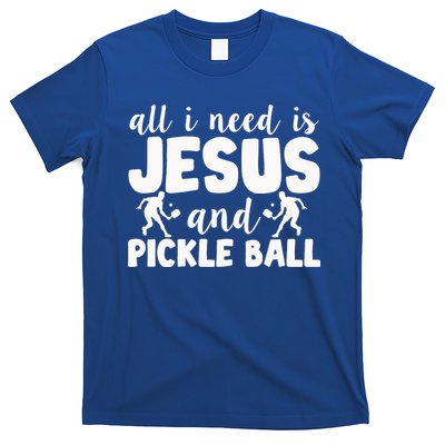 Funny Pickleball All I Need Is Jesus And PickleBall T-Shirt