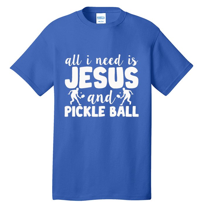 Funny Pickleball All I Need Is Jesus And PickleBall Tall T-Shirt