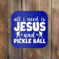 Funny Pickleball All I Need Is Jesus And PickleBall Coaster