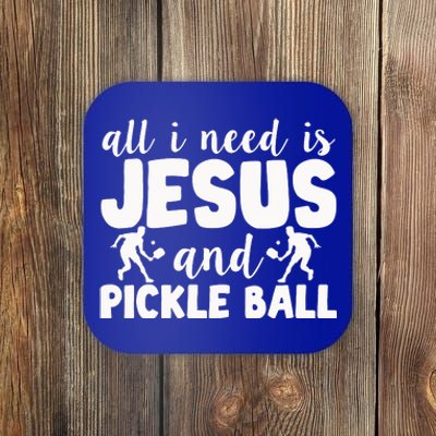 Funny Pickleball All I Need Is Jesus And PickleBall Coaster