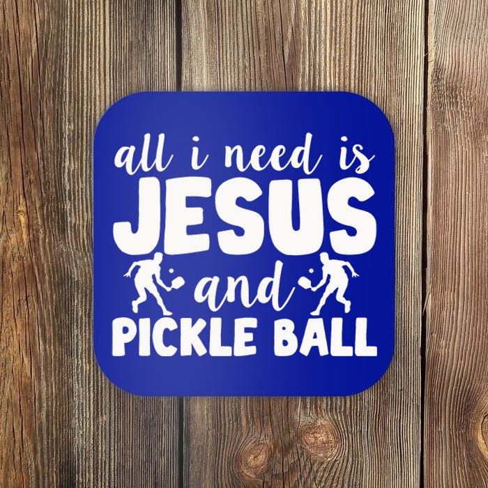 Funny Pickleball All I Need Is Jesus And PickleBall Coaster