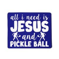 Funny Pickleball All I Need Is Jesus And PickleBall Mousepad