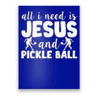 Funny Pickleball All I Need Is Jesus And PickleBall Poster