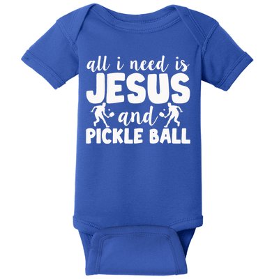 Funny Pickleball All I Need Is Jesus And PickleBall Baby Bodysuit