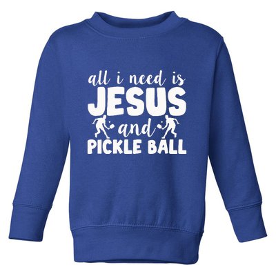 Funny Pickleball All I Need Is Jesus And PickleBall Toddler Sweatshirt