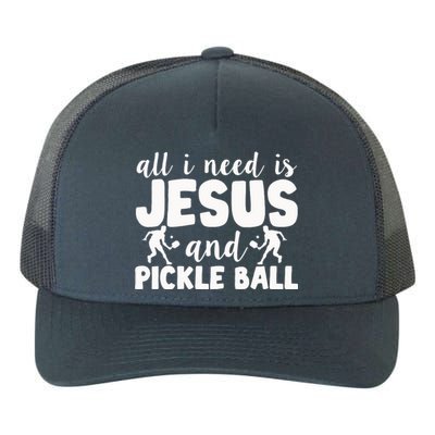 Funny Pickleball All I Need Is Jesus And PickleBall Yupoong Adult 5-Panel Trucker Hat