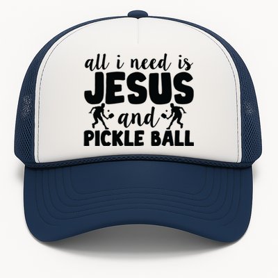 Funny Pickleball All I Need Is Jesus And PickleBall Trucker Hat