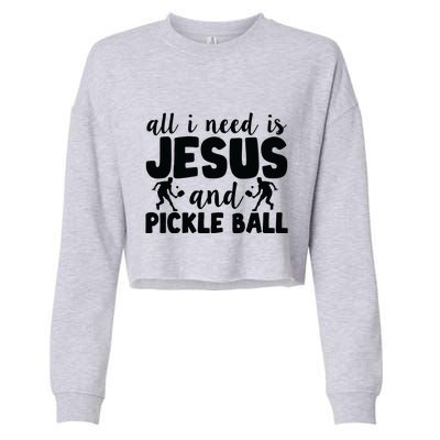 Funny Pickleball All I Need Is Jesus And PickleBall Cropped Pullover Crew