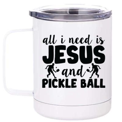 Funny Pickleball All I Need Is Jesus And PickleBall 12 oz Stainless Steel Tumbler Cup