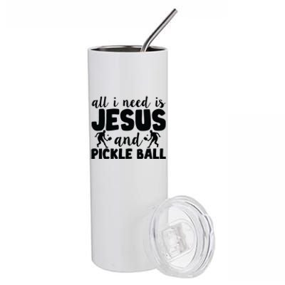 Funny Pickleball All I Need Is Jesus And PickleBall Stainless Steel Tumbler