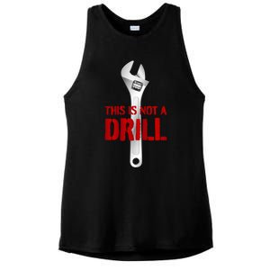 Funny Plumber And Mechanic Gift Funny Gift Meaningful Gift This Is Not A Drill G Ladies PosiCharge Tri-Blend Wicking Tank