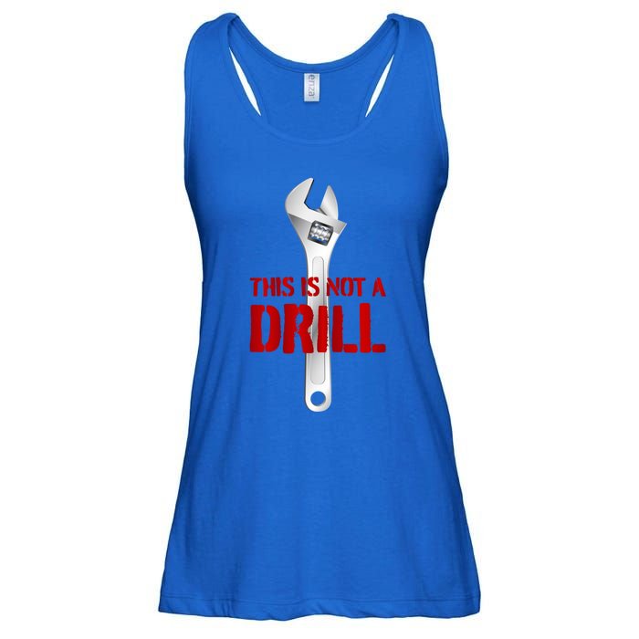 Funny Plumber And Mechanic Gift Funny Gift Meaningful Gift This Is Not A Drill G Ladies Essential Flowy Tank