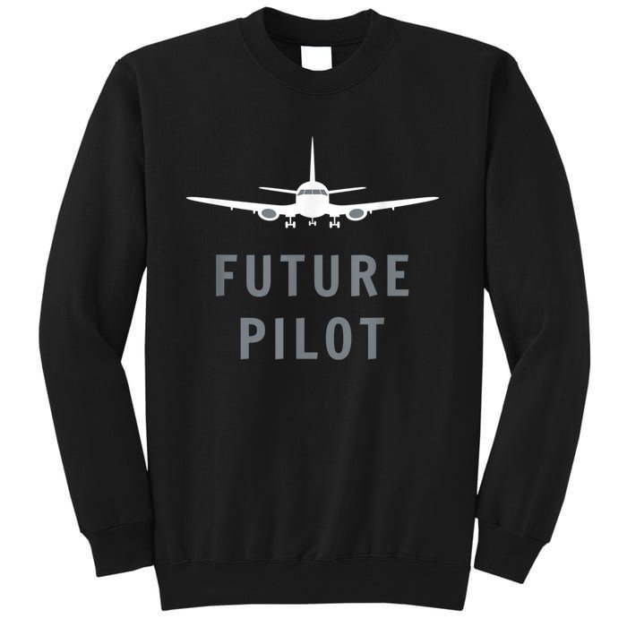 Future Pilot Airplane Pilot Aviation Gift Tall Sweatshirt