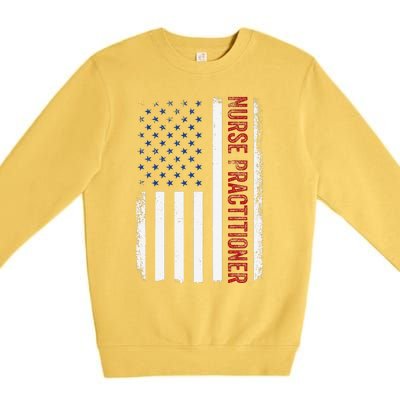 Funny Patriotic American Flag 4th Of July Nurse Practitioner Premium Crewneck Sweatshirt