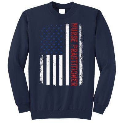 Funny Patriotic American Flag 4th Of July Nurse Practitioner Tall Sweatshirt