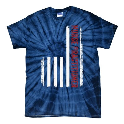 Funny Patriotic American Flag 4th Of July Nurse Practitioner Tie-Dye T-Shirt