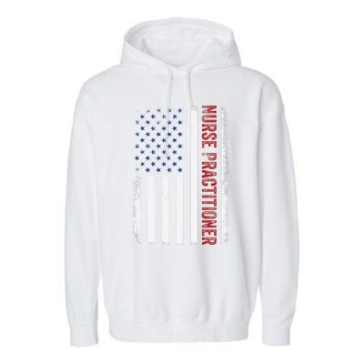 Funny Patriotic American Flag 4th Of July Nurse Practitioner Garment-Dyed Fleece Hoodie