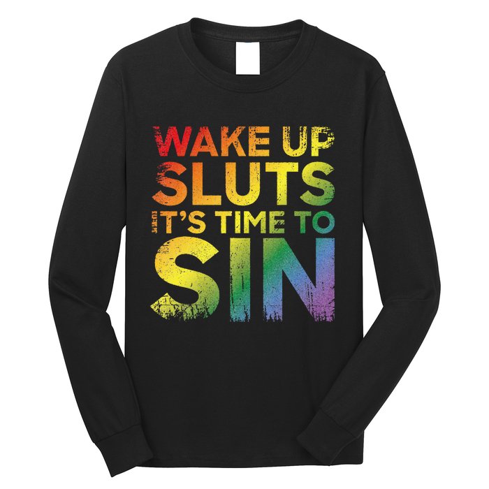 Funny Pride Adult Wake Up Sluts Its Time To Sin Lgbtq Long Sleeve Shirt