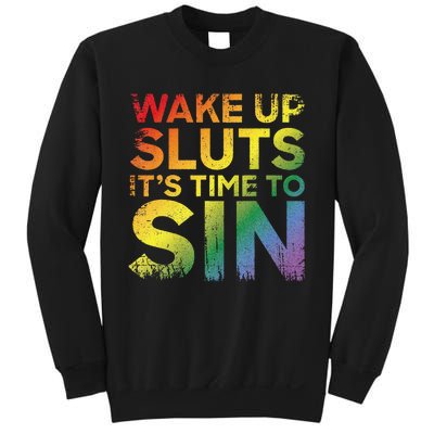 Funny Pride Adult Wake Up Sluts Its Time To Sin Lgbtq Sweatshirt