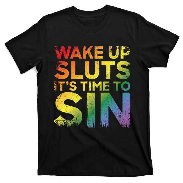 Funny Pride Adult Wake Up Sluts Its Time To Sin Lgbtq T-Shirt