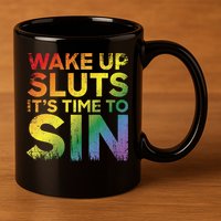 Funny Pride Adult Wake Up Sluts Its Time To Sin Lgbtq 11oz C Handle Ceramic Mug