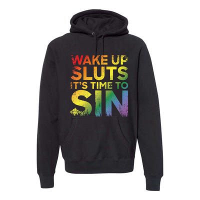 Funny Pride Adult Wake Up Sluts Its Time To Sin Lgbtq Premium Hoodie