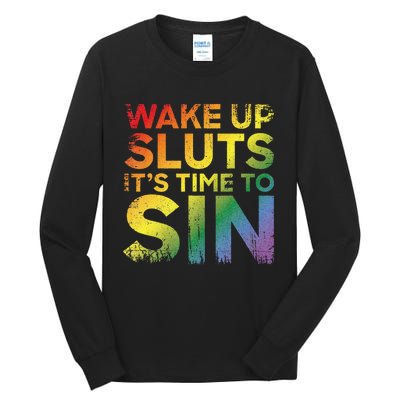 Funny Pride Adult Wake Up Sluts Its Time To Sin Lgbtq Tall Long Sleeve T-Shirt