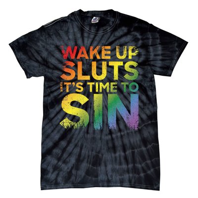 Funny Pride Adult Wake Up Sluts Its Time To Sin Lgbtq Tie-Dye T-Shirt