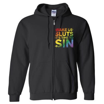 Funny Pride Adult Wake Up Sluts Its Time To Sin Lgbtq Full Zip Hoodie