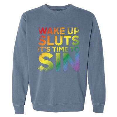 Funny Pride Adult Wake Up Sluts Its Time To Sin Lgbtq Garment-Dyed Sweatshirt