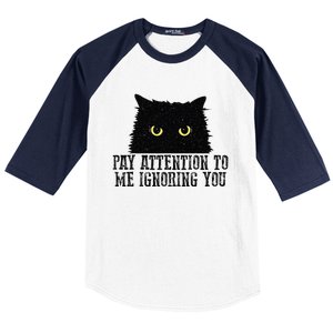 Funny Pay Attention To Me Ignoring You Black Cats Lovers Mom Baseball Sleeve Shirt