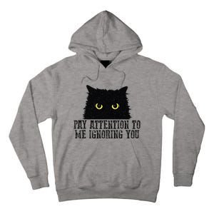 Funny Pay Attention To Me Ignoring You Black Cats Lovers Mom Tall Hoodie