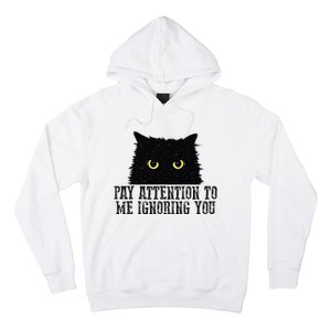 Funny Pay Attention To Me Ignoring You Black Cats Lovers Mom Hoodie